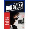 Il giorno che Bob Dylan prese la chitarra elettrica. A