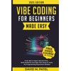 Vibe Coding for Beginners Made Easy: From Idea to App