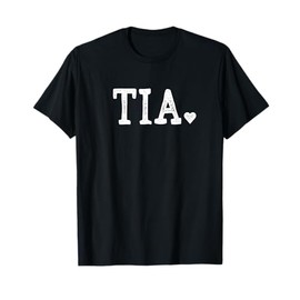 Tia Gifts for Women Design with Heart Love Tia T-Shirt
