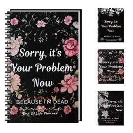 End of Life Planner UK and Organizer Binder - Sorry, It's Your Problem Now Because I'm Dead - Estate Planning Document Kit, Final Wishes and End-of-Life Arrangements Emergency Binder (A)