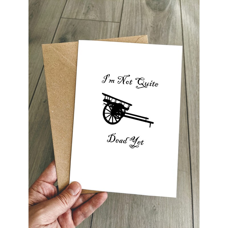Funny Monty Python Birthday Card - I'm Not Dead Yet!