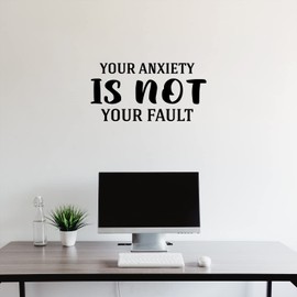 Vinyl Wall Art Decal - Your Anxiety is Not Your Fault - 13" x 26" - Trendy Inspirational Positive Quote Sticker for Home Bedroom Closet Living Room Office Coffee Shop Decor (Black)