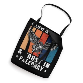 Believe In Falcons And Trust In Falconry Falconer Tote Bag
