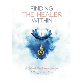 Finding The Healer Within: A 31-Day Guided Journal for Self-Discovery and Reflection