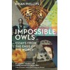 Impossible Owls: Essays from the Ends of the World