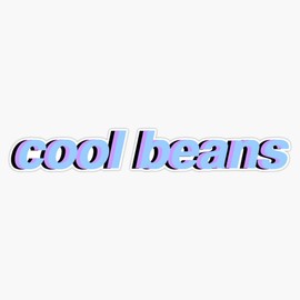 Cool Beans Sticker Sticker Decal Vinyl Bumper Stickers Waterproof 5"