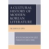A Cultural History of Modern Korean Literature: The Birth of