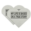 My Life is Based on a True Story Heart Faux