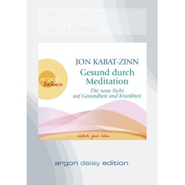 Gesund durch Meditation (DAISY Edition): Die neue Sicht auf Gesundheit und Krankheit