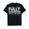 Fully Depreciated Still In Use T-Shirt