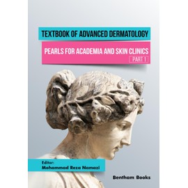 Textbook of Advanced Dermatology: Pearls for Academia and Skin Clinics (Part 1)