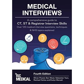 Medical Interviews - a Comprehensive Guide to Ct, St and Registrar Interview Skills (fourth Edition)