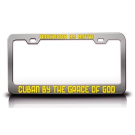 Custom Brother - American by Birth Cuban by Grace of GOD National Patriotic Metal Car SUV Truck License Plate Frame Ch y50