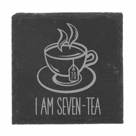 70th Birthday Gift for Women or Men I Am Seven-Tea Engraved Slate Coaster Present for 70 Year Old Etched Natural Slate Placemat (Square Slate Coaster)