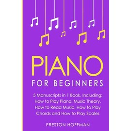 Piano: For Beginners - Bundle - The Only 5 Books You Need to Learn Piano Fingering, Piano Solo and Piano Comping Today (Music)