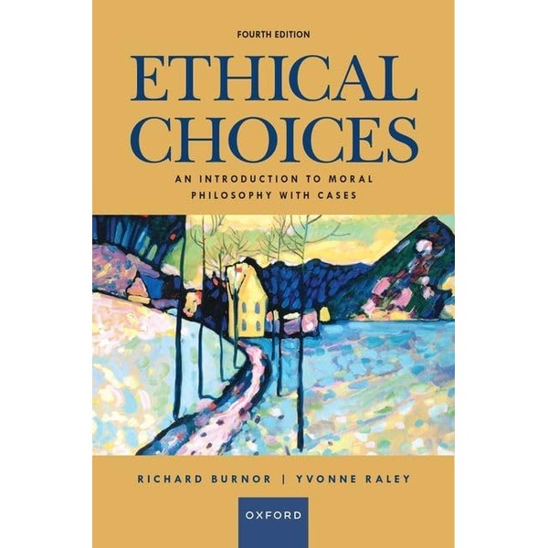 Ethical Choices: An Introduction to Moral Philosophy with Cases
