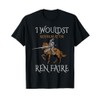 I Rather Be Jousting Renaissance Festival Medieval T-Shirt