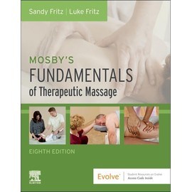 Mosby's Fundamentals of Therapeutic Massage