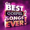 The Best Gospel Songs Ever Volume 2