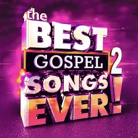 The Best Gospel Songs Ever Volume 2