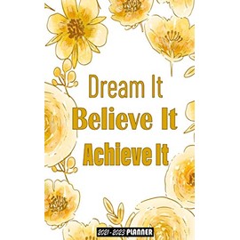 Dream It , Believe it , Achieve it ( 2021-2023 Pocket Planner ): 3 Year Monthly Organizer & 36 Months Planner Calendar...January 2021 to December 2023