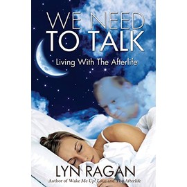 We Need To Talk: Living With The Afterlife