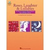 Roses, Laughter and Lullabies: For Mezzo-Soprano (Alto) and Piano