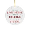 Funny Christmas Tree Bauble, Ceramic Ornament This is my Last
