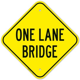 One Lane Bridge Sign, 12x12 Inches, Rust Free .040 Aluminum, Fade Resistant, Made in USA