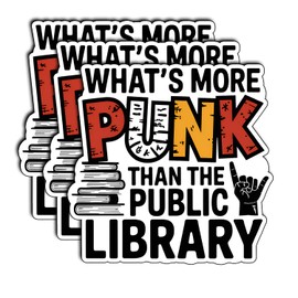 (3Pcs) What's More Punk Than The Public Library Stickers Funny Sarcastic Quote Humor Motivational Inspirational Gifts Waterproof Vinyl Decals Kindle Water Bottle Bumper Car Hard Hat Phone Laptop 3"