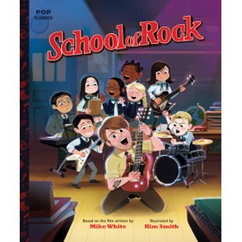 School of Rock: The Classic Illustrated Storybook