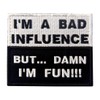 I'm A Bad Influence But, I'm Fun Embroidered mazikkute-puwappen