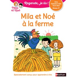 UNE HISTOIRE A LIRE TOUT SEUL : MILA ET NOE A LA FERME - NIVEAU 2