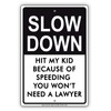Slow Down Hit My Kid Because of Speeding You Won't