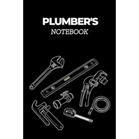 Plumber's Notebook: A 6" Wide x 9" Tall, 120-Lined-Page Journal