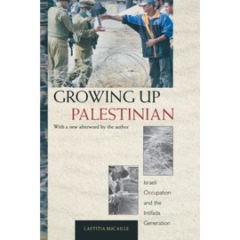 Growing Up Palestinian: Israeli Occupation and the Intifada Generation (Princeton Studies in Muslim Politics)
