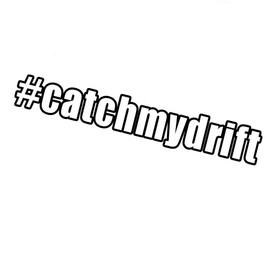 Hashtag Catch My Drift JDM 8" Vinyl Sticker Car Decal (8" Black)