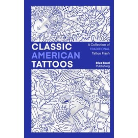 Classic American Tattoos: A Collection of Over 650 Traditional Tattoo Designs