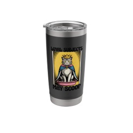 Loyal Subjects May Scoop Cat Lover Litter Box Funny Cat Stainless Steel Insulated Tumbler