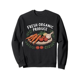 Fresh Organic Produce Vegetables Vegetable Garden, Gardener Sweatshirt