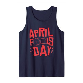 April Fools Day, April Fool's day 2022 Jokes Tank Top