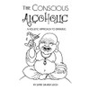 The Conscious Alcoholic: A holistic approach to drinking