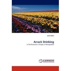 Arrack Drinking: in Northwestern Villages of Bangladesh