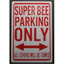 Super Bee Parking Only Metal Street Sign 12X18 FITS DODGE CHARGER CORONET SCAT PACK MOPAR 383 MAGNUM 426 HEMI 440 SIX PACK CLASSIC HOT ROD MUSCLE CAR WALL ART BAR MAN CAVE Shop GARAGE RACE CITY RETRO