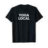 Yoga Local Gyms Near Me Support Small Business T-Shirt