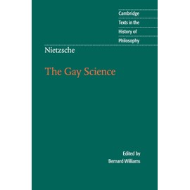 Nietzsche: The Gay Science: With a Prelude in German Rhymes and an Appendix of Songs
