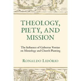 Theology, Piety, and Mission
