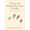 Crime and Autism Spectrum Disorder: Myths and Mechanisms