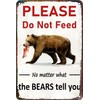 Please Do Not Feed The Bears-Funny Metal Signs for Outdoor