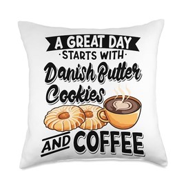 A Great Day Starts With Danish Butter Cookies And Coffee Throw Pillow